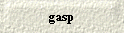 gasp